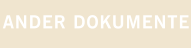 ANDER DOKUMENTE